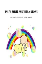 Book cover of Baby Bubbles and the Rainbows by Sue Rowbotham