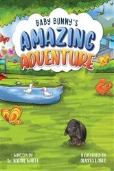 Book cover of Baby Bunny's Amazing Adventure by W. Nadine White