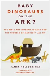 Book cover of Baby Dinosaurs on the Ark? by Janet Kellogg Ray