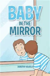 Book cover of Baby in the Mirror by Dorothy Kilkelly