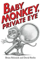 Book cover of Baby Monkey, Private Eye by Brian Selznick