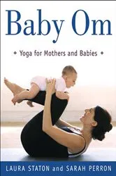 Book cover of Baby Om by Laura Staton