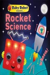 Book cover of Baby Robot Explains... Rocket Science by DK