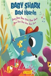 Book cover of Baby Shark: Doo Doo Doo Doo Doo Doo (Bebé Tiburón: Duu Duu Duu Duu Duu Duu) (Scholastic Bilingual) by Scholastic