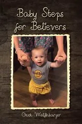 Book cover of Baby Steps for Believers by Chuck Wolfinbarger