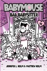 Book cover of Babymouse #19: Bad Babysitter by Jennifer L. Holm