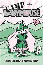 Book cover of Babymouse #6: Camp Babymouse by Jennifer L. Holm