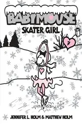 Book cover of Babymouse #7: Skater Girl by Jennifer L. Holm