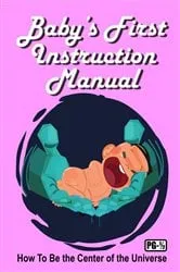 Book cover of Baby's First Instruction Manual by Unknown