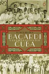 Book cover of Bacardí y la larga lucha por Cuba by Tom Gjelten