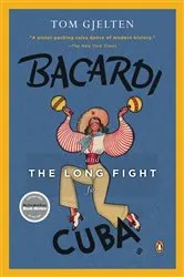 Book cover of Bacardi and the Long Fight for Cuba by Tom Gjelten