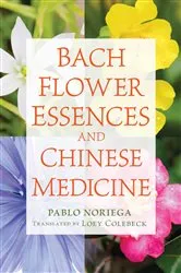 Book cover of Bach Flower Essences and Chinese Medicine by Unknown