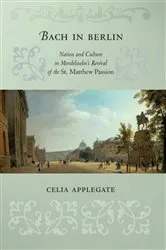 Book cover of Bach in Berlin by Celia Applegate