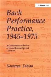 Book cover of Bach Performance Practice, 1945-1975 by Dorottya Fabian