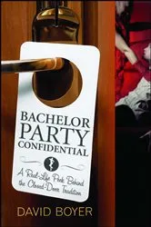 Book cover of Bachelor Party Confidential by David Boyer