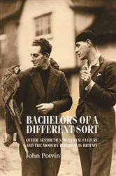 Book cover of Bachelors of a different sort by John Potvin