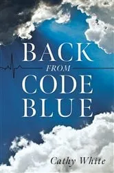 Book cover of Back From Code Blue by Cathy White