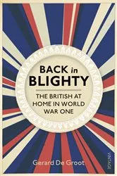 Book cover of Back in Blighty by Gerard DeGroot