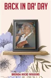 Book cover of Back In Da' Day by Brenda Hicks-Wiggins