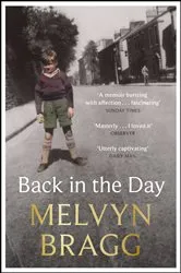 Book cover of Back in the Day by Melvyn Bragg