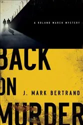 Book cover of Back on Murder (A Roland March Mystery Book #1) by Unknown