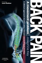 Book cover of Back Pain - A Movement Problem by Key Diploma in Physiotherapy, Post Graduate Diploma in Manipulative Physiotherapy, Josephine