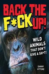Book cover of Back the F*ck Up! by Unknown