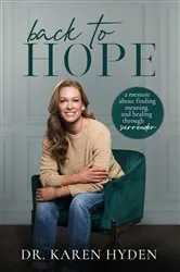 Book cover of Back to Hope by Dr. Karen Hyden