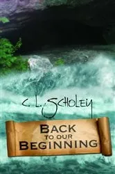 Book cover of Back to Our Beginning by C.L. Scholey