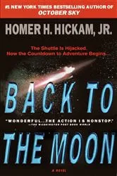 Book cover of Back to the Moon by Homer Hickam