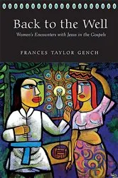 Book cover of Back to the Well by Frances Taylor Gench