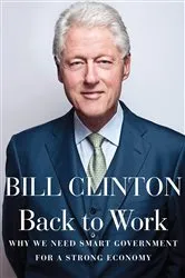 Book cover of Back to Work by Bill Clinton