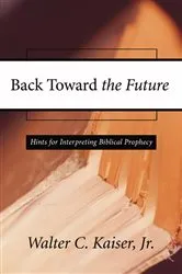 Book cover of Back Toward the Future by Walter C.Jr. Kaiser