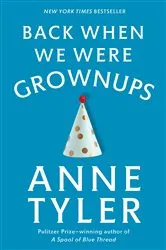 Book cover of Back When We Were Grownups by Anne Tyler