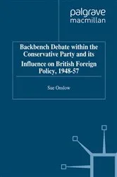 Book cover of Backbench Debate within the Conservative Party and its Influence on British Foreign Policy, 1948-57 by S. Onslow