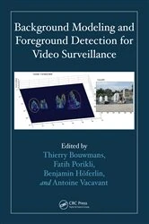Book cover of Background Modeling and Foreground Detection for Video Surveillance by Thierry Bouwmans