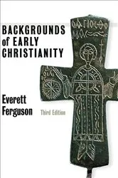 Book cover of Backgrounds of Early Christianity by Everett Ferguson