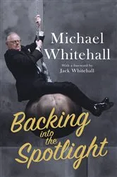 Book cover of Backing into the Spotlight by Michael Whitehall