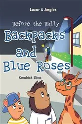 Book cover of Backpacks and Blue Roses by Kendrick Sims