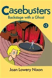 Book cover of Backstage with a Ghost by Joan Lowery Nixon
