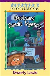 Book cover of Backyard Bandit Mystery (Cul-de-Sac Kids Book #15) by Beverly Lewis