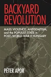 Book cover of Backyard Revolution by Péter Apor