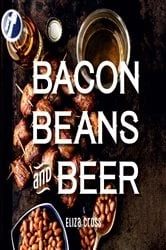 Book cover of Bacon, Beans, and Beer by Eliza Cross