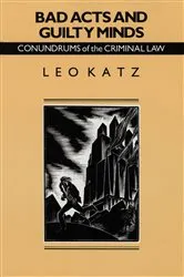 Book cover of Bad Acts and Guilty Minds by Leo Katz