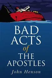Book cover of Bad Acts of the Apostles by John Henson