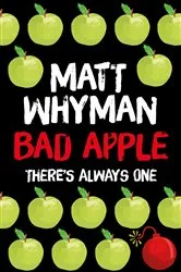 Book cover of Bad Apple by Matt Whyman