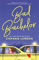 Book cover of Bad Bachelor by Stefanie London
