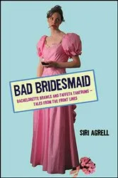 Book cover of Bad Bridesmaid by Siri Agrell