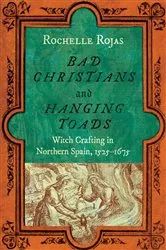 Book cover of Bad Christians and Hanging Toads by Rochelle Rojas