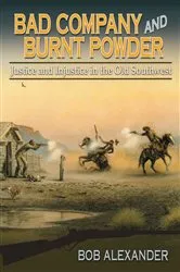 Book cover of Bad Company and Burnt Powder by Bob Alexander